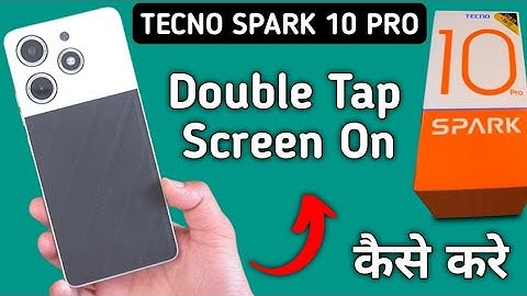 Tecno Spark 10 Pro double tap screen on kaise kare, how to enable double tap screen on and off in te