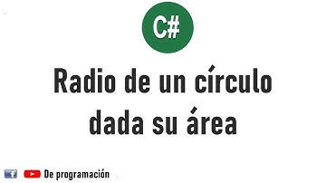 15. Aprendiendo C# || Conocer al radio de un círculo dada su área