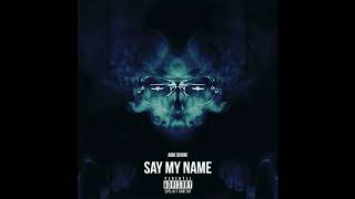 Arik Divine Say My Name Official Audio Blakmdsn