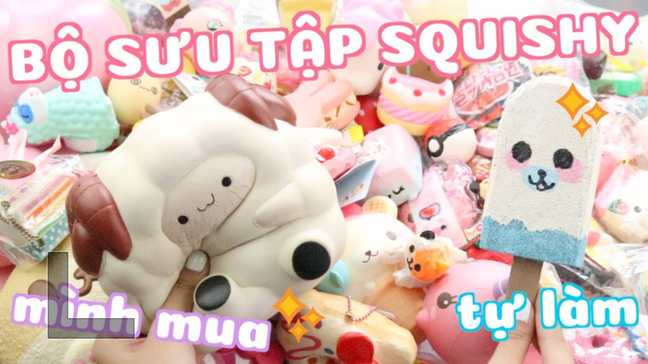 BỘ SƯU TẬP SQUISHY LÀM Ở NHÀ & MUA SIÊU KHỦNG!??