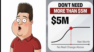 You'll Never Need More Than $5 Million - Here's Reason Must Know