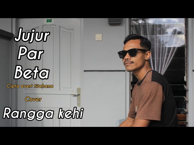 JUJUR PAR BETA // COVER RANGGA KEHI ) class=