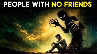 If Youve Been Alone For A Long Time This Might Explain Why