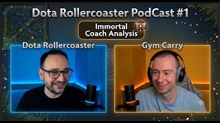 Dota RollerCoaster Podcast #1 — How Immortal Supports Actually Play ft. GymCarry Dota