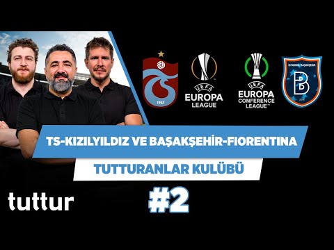 Trabzonspor-Kızılyıldız ve Başakşehir-Fiorentina maçı tahminleri | Tutturanlar Kulübü #2