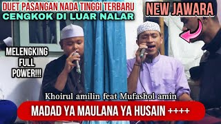 Download lagu Duet Pasangan Nada Tinggi Terbaru!! Madad Ya Maulana Ya Husain      Khoirul Amilin ft Mufashol Amin