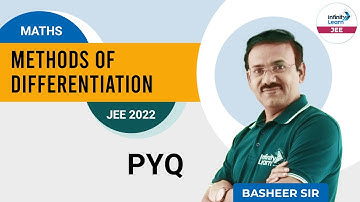 Methods of Differentiation PYQ || #JEEMathematics 2022 || Basheer Sir || Infinity Learn JEE