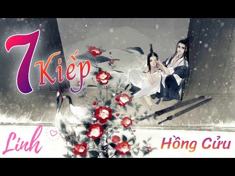 [Đoản văn][Cổ Đại] Bảy kiếp - Hồng Cửu - youtube