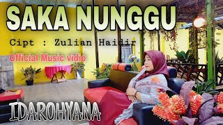 SAKA NUNGGU - Cipt : Zulian Haidir || IDAROHYANA ( music/vidio)