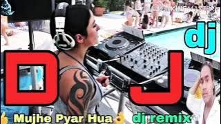 Mujhe pyar hua - dj mix // mujhe pyar hua - dj mix //Xtra bass mix - 2019 _ new DJ remix all Hindi D
