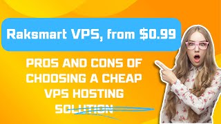 Pros and Cons of Choosing a Cheap VPS Hosting Solution - Raksmart