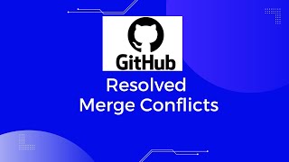 How to Resolved Merge Conflicts | How Merge Conflicts Happen | GitHub Merge Conflicts