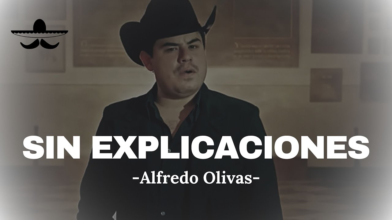 Alfredo Olivas Sin Explicaciones (LETRA) YouTube