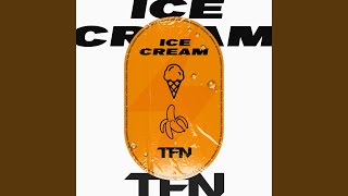 Video thumbnail of "TFN - ICE CREAM"