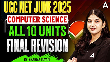 UGC NET June 2025 Computer Science All 10 Units  Final Revision  By Shahna Ma