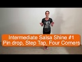 Intermediate salsa shine combo 1  learn the pin drop step tap  four corners on 1