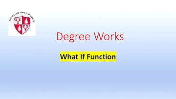 Degree Works -  "What If"  Function