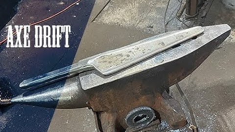Forging an Axe Drift