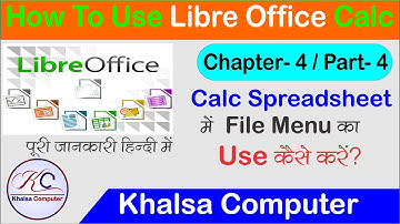 Chapter- 4 Part- 4 LibreOffice Calc File Menu Tutorial in Hindi// File Menu in LibreOffice Calc.