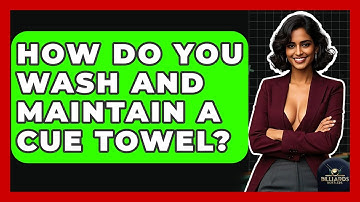 How Do You Wash And Maintain A Cue Towel? - Billiards Hustlers