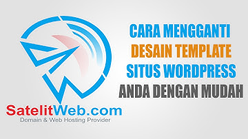 Cara Mudah Mengganti Desain Template Situs Wordpress Anda