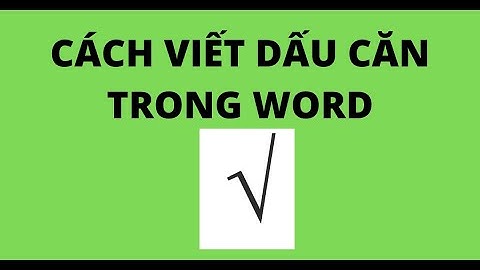 CÁCH VIẾT DẤU CĂN TRONG WORD