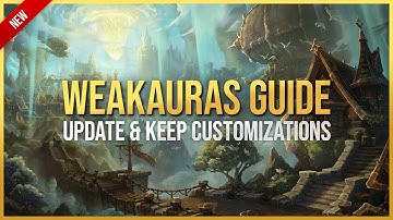 How to Update WeakAuras and Keep Customizations - WeakAuras Guide - World of Warcraft