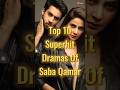 Top 10 Superhit Dramas Of Saba Qamar Pakistanidrama Toppakistanidramas Sabaqamar Top 10 Superhit Dramas Of Saba Qamar Pakistanidrama Toppakistanidramas Sabaqamar