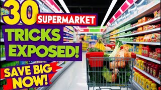 30 Supermarket Tricks Exposed: How to Outsmart Grocery Stores and Save Big!