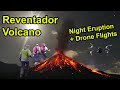 Reventador volcano by drone  huge nighttime explosion