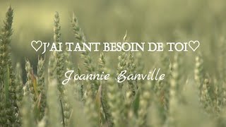 ♡ J'ai besoin deToi ♡ Joannie Banville chords