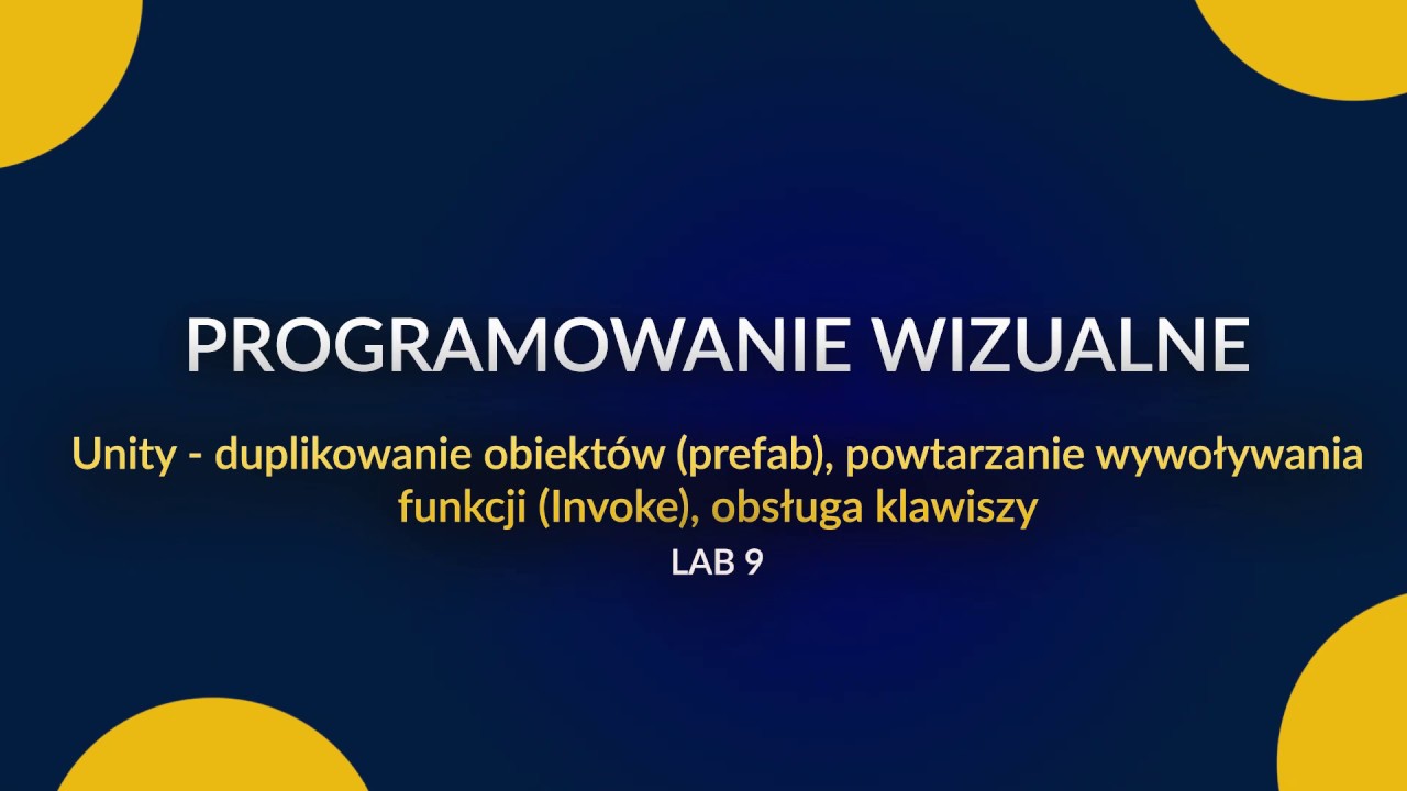 Programowanie wizualne - lab 9 - Unity - prefab, Invoke, obsługa ...