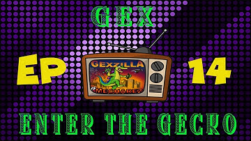 Gex: Enter The Gecko Ep14 - Gexzilla vs Mecharez