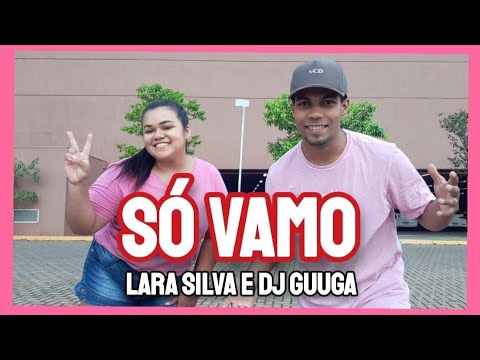Só Vamo -Lara Silva e Dj Guuga | Coreografia - Norton Dance