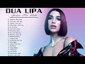 Dua Lipa Greatest Hits Playlist Album 2022 - Dua Lipa  Best Songs Full Album 2022