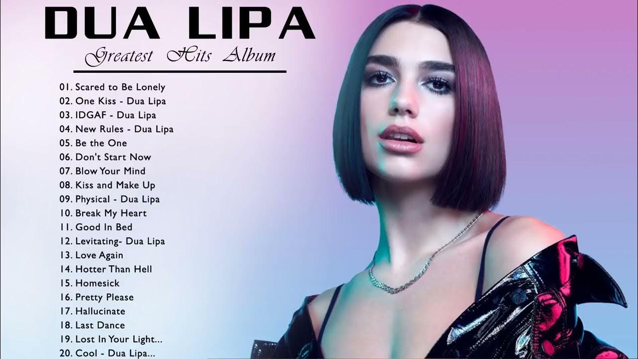 Dua Lipa Greatest Hits Playlist Album 2022 Dua Lipa Best Songs Full