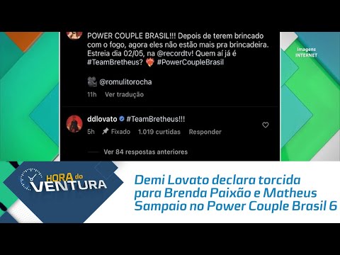 Demi Lovato declara torcida para Brenda Paixão e Matheus Sampaio no Power Couple Brasil 6.