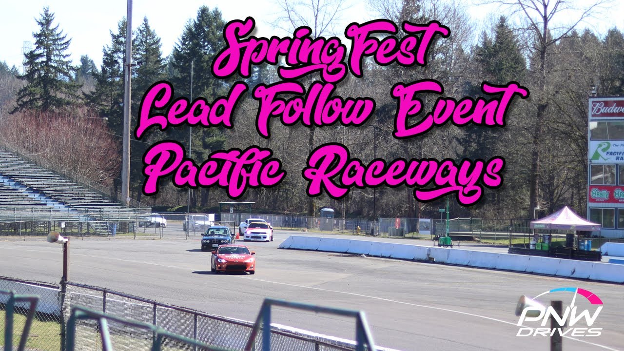 Pacific Raceways Events PNW Drives @ SpringFest Lead Follow Event - Pacific Raceways - YouTube