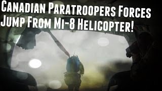 Canadian Paratroopers Forces Jump From Mi-8 Helicopter!