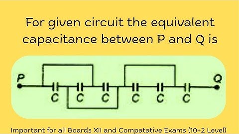 For given circuit the equivalent capacitance between P and Q is
