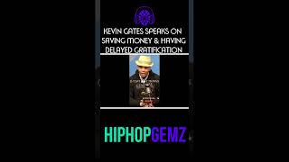 Kevin Gates speaks on saving money & having delayed gratification 💎 #HipHopGemz
