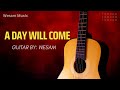 A Day Will Come.. [Original Gutiar Music by: Wεƨαʍ]