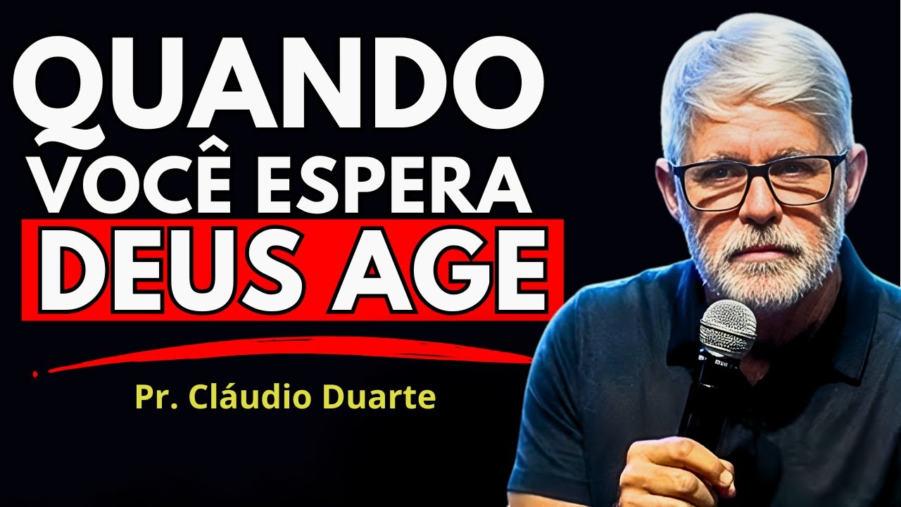 PASTOR CLÁUDIO DUARTE | ESPERE DEUS AGIR EM SUA VIDA | #pregação