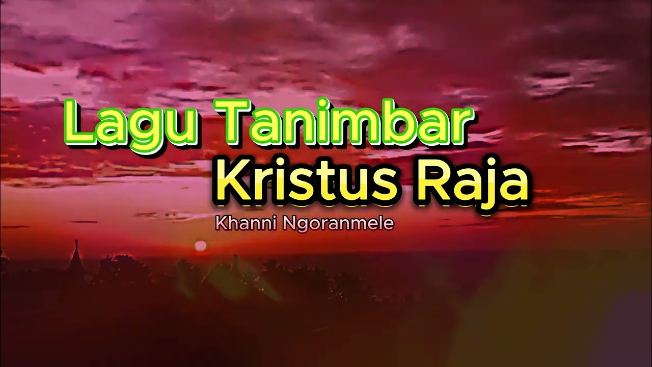 Lagu_Tanimbar_Kristus_Raja