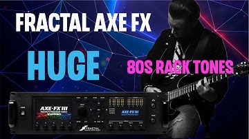 Huge 80s Rack Tones | Fractal Audio Axe FX III