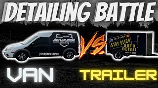 Should you buy a van or trailer for your detailing business? Pro's and Con's | Stay Slick