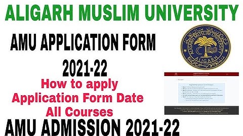 Aligarh Muslim University Application Form All Courses 2021-22||AMU admission 2021