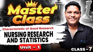 L7 Nursing Research &amp; Statistics Unit1 |Good Research Characteristics | Nursing 7th Sem Master Class