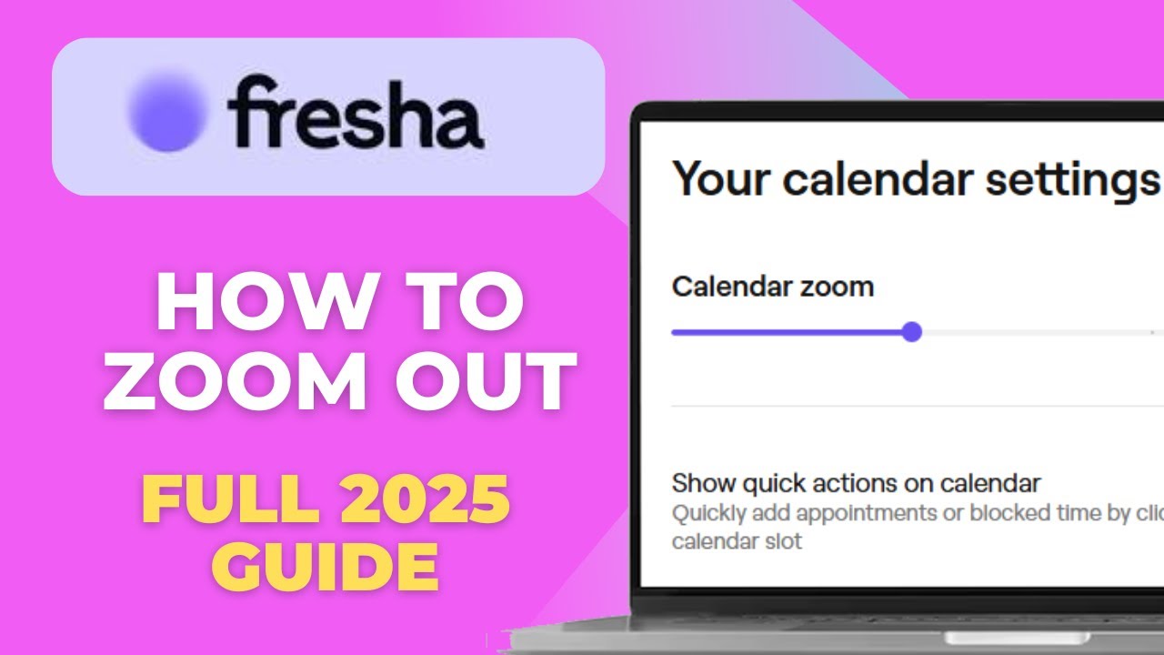 How to Zoom Out on Fresha Full 2025 Guide