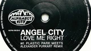 Angel City • Love Me Right (Plastic Park Meets Alexander Purkart